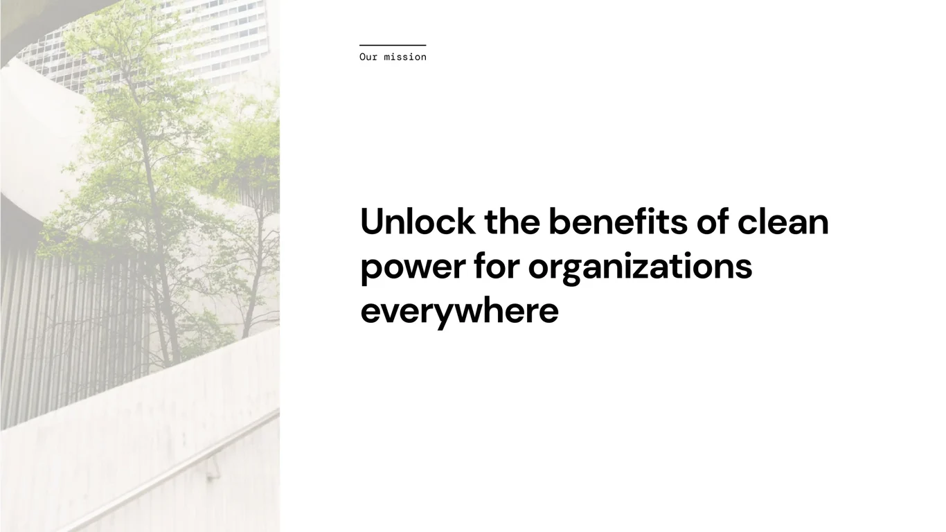 Mission — unlock clean power benefits for all organizations