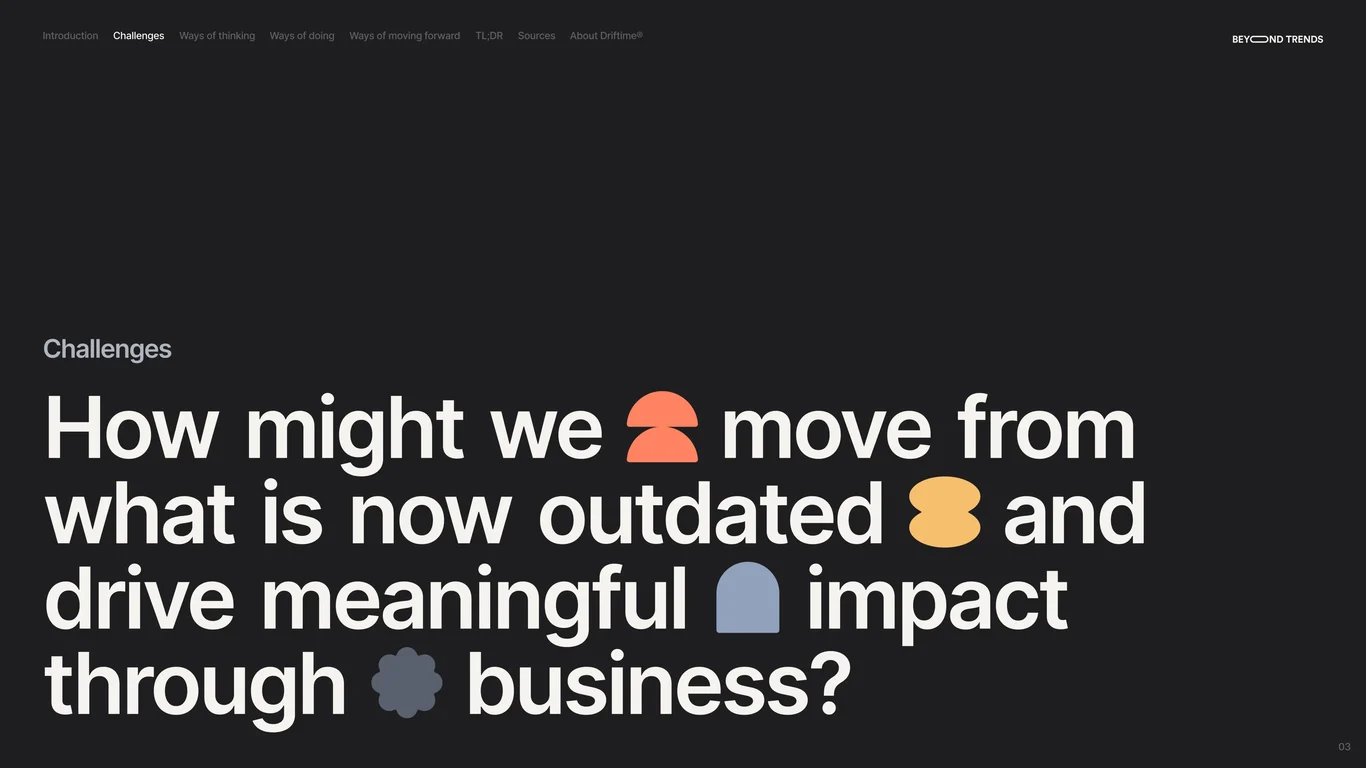 Central challenge: how to evolve from outdated practices