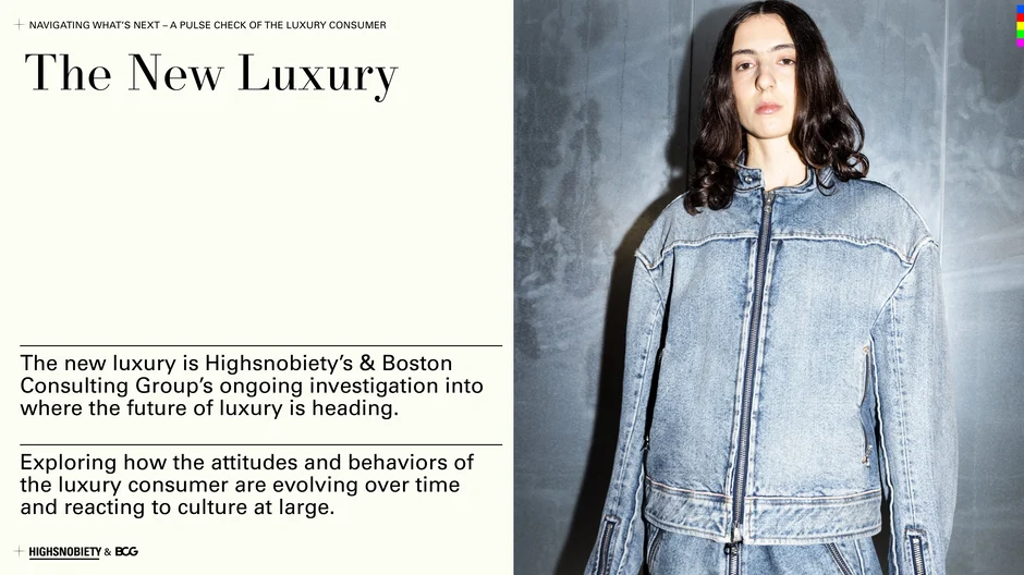 Highsnobiety and Boston Consulting Group define 'The New Luxury'