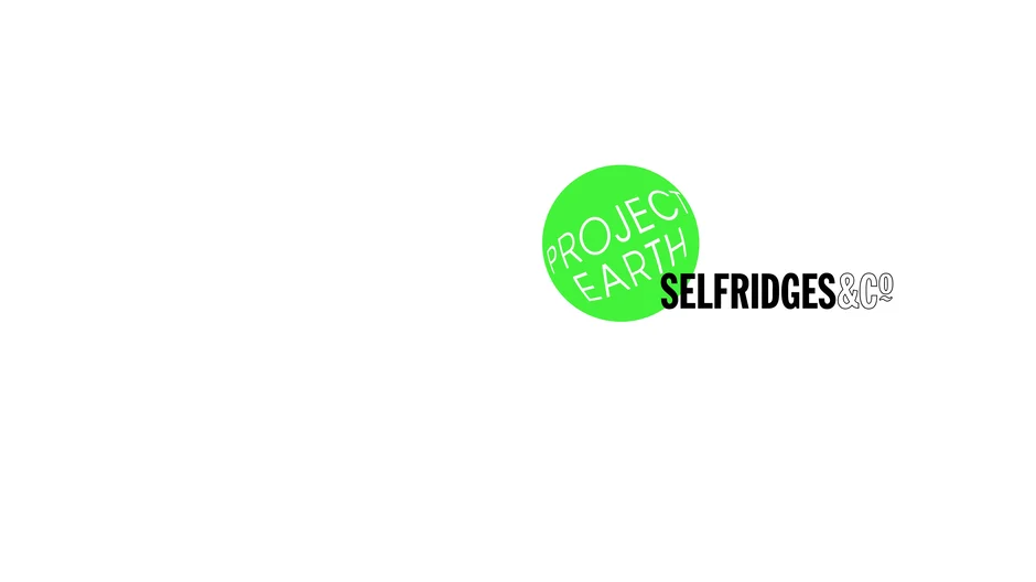 Project Earth: Selfridges & Co
